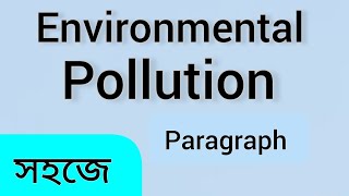 Environmental Pollution Paragraph  Environment Pollution Paragraph  Paragraph writing All classes [upl. by Beetner]