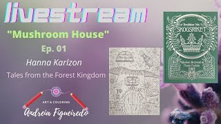 LIVESTREAM  quotMushroom Housequot  Ep 01  quotSkogsriketquot  Hanna Karlzon [upl. by Akemeuwkuhc293]