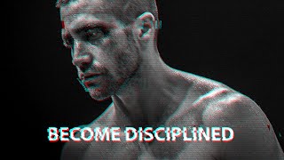 BECOME DISCIPLINED  Motivational Speech [upl. by Leahciam]