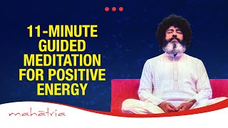 11Minute Guided Meditation For Positive Energy  11 Minutes Can Change Your Life With Mahatria [upl. by Cornish]