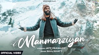 MANMARZIYAN Jatt Prabhjot  Saaj Bhatt  Amjad Nadeem Aamir  Travel Songs [upl. by Bluefield]