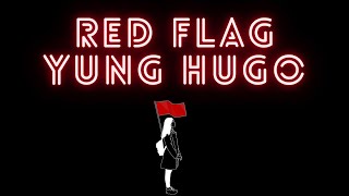 Red Flag  Yung Hugo Lyrics [upl. by Naasah]