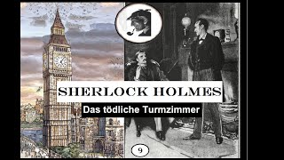 Sherlock Holmes Das tödliche Turmzimmer Hörspiel Folge 9 [upl. by Chaudoin]