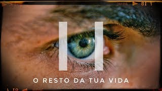 o resto da tua vida  o passado II [upl. by Nivram]