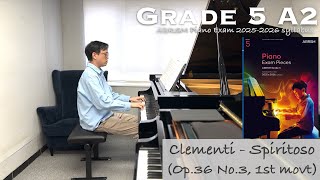 Grade 5 A2  Clementi  Spiritoso Op36 No3 1st movt  ABRSM Piano Exam 20252026  Stephen Fung [upl. by Naveb643]