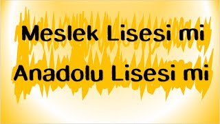 Meslek lisesi mi  Anadolu lisesi mi [upl. by Farrica]