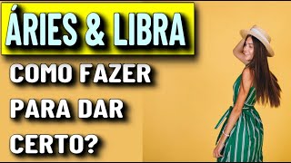 🔥 O CASAL de ÁRIES e LIBRA dá CERTO COMBINAÇÃO SIGNOS ARIES E LIBRA [upl. by Jamin948]