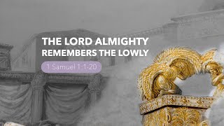 The Lord Almighty Remembers the Lowly [upl. by Balthasar]