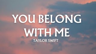 Taylor Swift  You Belong With Me  Music Lyrics [upl. by Enelam715]