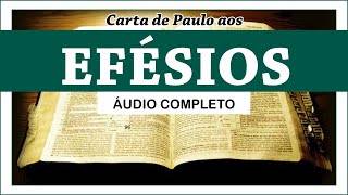 EFÉSIOS  Completo Bíblia Sagrada em Áudio Livro [upl. by Ciredec]