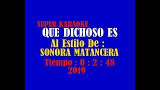 QUE DICHOSO ES SONORA MATANCERA KARAOKE [upl. by Ahsinar]