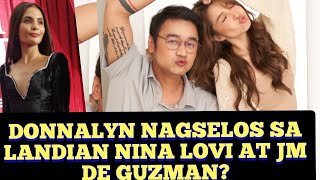 DONNALYN BARTOLOME NAGSELOS SA LANDIAN NINA LOVI POE AND JM DE GUZMAN [upl. by Ahsinirt]