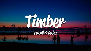 Pitbull  Timber Lyrics ft Keha [upl. by Osithe595]