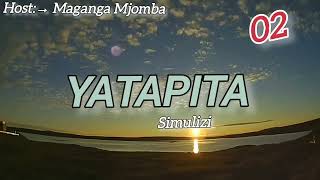 YATAPITA Simulizi Sehemu Ya Pili 02 [upl. by Welby]