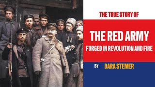 The Red Army Forged in Revolution and Fire [upl. by Bolen]