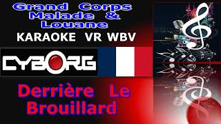 M READ DESCRIPTION  Derrière Le Brouillard With Louane  Grand Corps Malade KARAOKE VR WBV [upl. by Nref184]