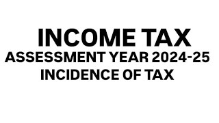 incidence of tax 2425 5th bcombba santosh bharathan simple accounts income tax residential status [upl. by Aneloaup]