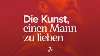 Die Kunst einen Mann zu lieben [upl. by Elianore426]