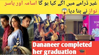 Dananeer completed graduationGhair drama m agy kia ho gaushnashah usamakhan maham ghair top [upl. by Harpole]