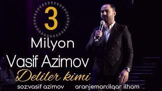 Vasif Azimov  Deliler Kimi  Azeri Music OFFICIAL [upl. by Amapuna]