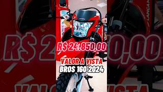 BROS 160  VALOR A VISTA ATUALIZADO MODELO 2024 [upl. by Negroj]