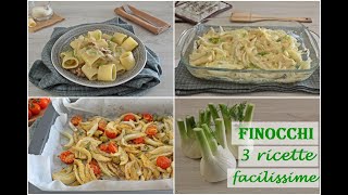 FINOCCHI 3 ricette facilissime [upl. by Bang]