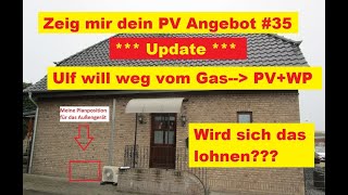 UPDATE Zeig mir dein PV Angebot 35  Ulf will weg vom Gas und baut PV mit WP  Neue Rechnung [upl. by Selym]