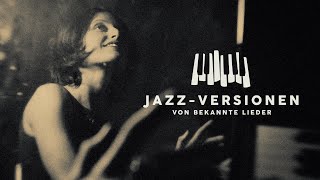 Jazz  Versionen Von Bekannte Lieder [upl. by Tasha]