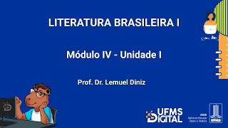 UFMS Digital Literatura Brasileira I  Módulo 4  Unidade 1 [upl. by Leiad532]