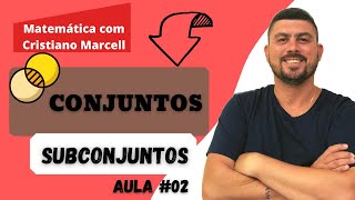 Subconjuntos  CONJUNTOS  Aula 02  Prof Cristiano Marcell [upl. by Thackeray]