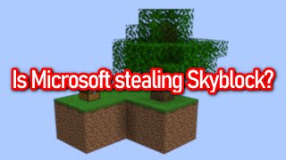 Skyblock is being taken by Microsoft [upl. by Scharaga]