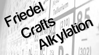 Friedel Crafts Alkylation [upl. by Bucky]