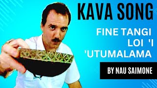 Kava Song Fine Tangi Loi I Utumalama by Nau Saimone Tonga [upl. by Jeniece]