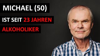 Michael 50 – ist seit 23 Jahren Alkoholiker und mit 50 noch Jungfrau [upl. by Avah]