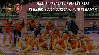 FUTSAL  Pescados Rubén Burela  Poio Pescamar FS Final Supercopa de España 2024 [upl. by Brodsky]