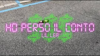 LIL LEA  HO PERSO IL CONTO [upl. by Nehgaem]