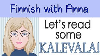 Learn Finnish Extra Lets read the Kalevala [upl. by Trix]