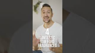 4 FANTASTIC Tom Ford Fragrances For men 👌 [upl. by Blus]