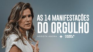 As 14 Maneiras que o Orgulho se Manifesta e você não Percebe  Camila Vieira [upl. by Alian666]