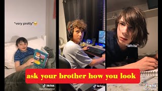 Ask your brother how you look  TikTok Challenge  TikTok [upl. by Sophi739]