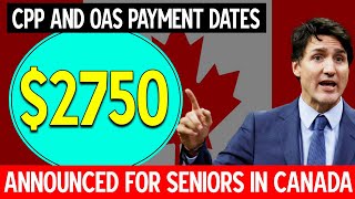 2750 CPP and OAS Payment Dates Announced for Seniors in Canada [upl. by Dias]