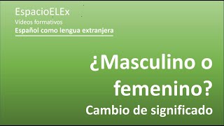 ¿Masculino o femenino Cambio de significado  Aprender español  Vocabulario [upl. by Ahsemrak]