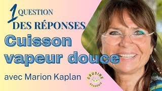 Cuisson à la vapeur douce avec Marion Kaplan [upl. by Dammahum]