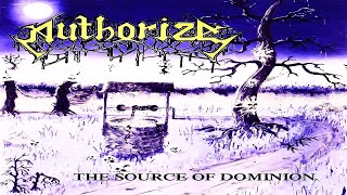 Authorize  The Source Of Dominion 1991 full album [upl. by Jacobson]