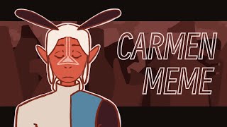 Carmen  Animation Meme [upl. by Delinda]