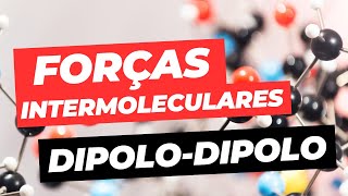 Forças Intermoleculares Entendendo as forças de DipoloDipolo das moléculas polares [upl. by Lubbi515]