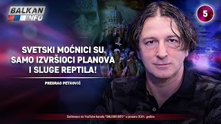 INTERVJU Predrag Petković  Svetski moćnici su samo izvršioci planova i sluge reptila 512021 [upl. by Jarvis]