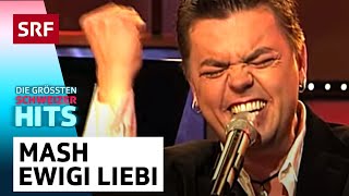 Mash Ewigi Liebi  Die grössten Schweizer Hits  SRF [upl. by Pollux]