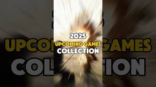 2025 Upcoming Games Collection [upl. by Eilahs]