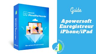 GUIDE Guide dutilisatoin Apowersoft Enregistreur iPhone iPad [upl. by Eecyaj]